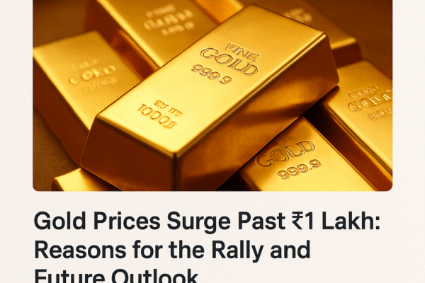 Gold Prices Cross ₹1 Lakh – Is This the Golden Age for Investors? Gold prices surge past 1 lakh