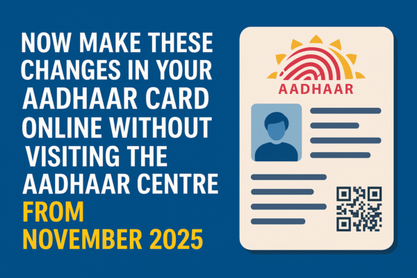 Now Update Aadhaar Details Online Without Visiting a Centre – New UIDAI Rules Effective November 2025 Aadhaar update online 2025