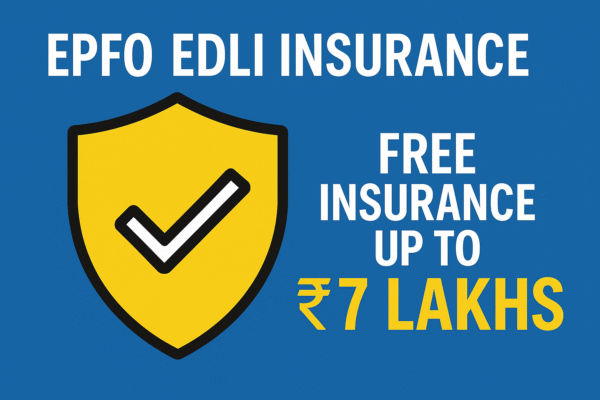 EPFO EDLI Update 2025: Free Insurance Up to ₹7 Lakhs for PF Account Holders – All You Need to Know EPFO insurance rules 2025